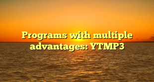 Programs with multiple advantages: YTMP3