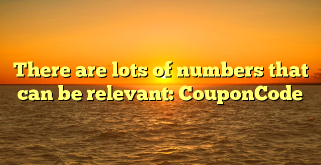 There are lots of numbers that can be relevant: CouponCode