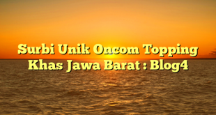 Surbi Unik Oncom Topping Khas Jawa Barat : Blog4