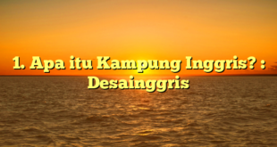 1. Apa itu Kampung Inggris? : Desainggris