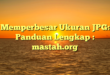 Memperbesar Ukuran JPG: Panduan Lengkap : mastah.org