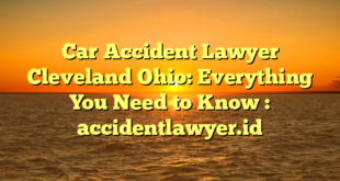 Car Accident Lawyer Cleveland Ohio: Everything You Need to Know : accidentlawyer.id