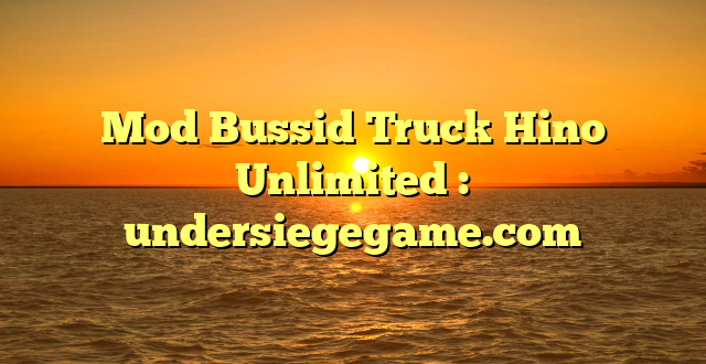 Mod Bussid Truck Hino Unlimited : undersiegegame.com