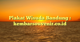 Plakat Wisuda Bandung : kembarsouvenir.co.id