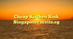 Cheap Kitchen Sink Singapore : nivito.sg